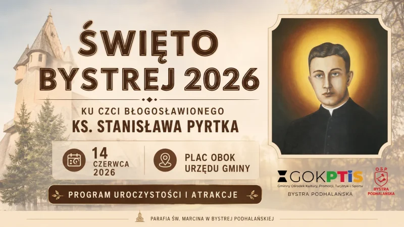 Święto Bystrej 2026. Mieszkańcy uczczą bł. ks. Pyrtka